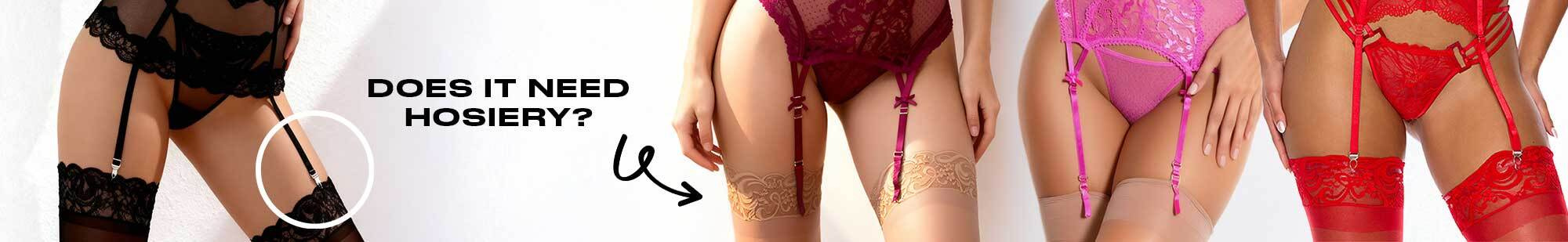 Does it need hosiery?